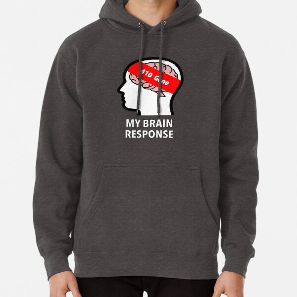 My Brain Response: 410 Gone Pullover Hoodie product image