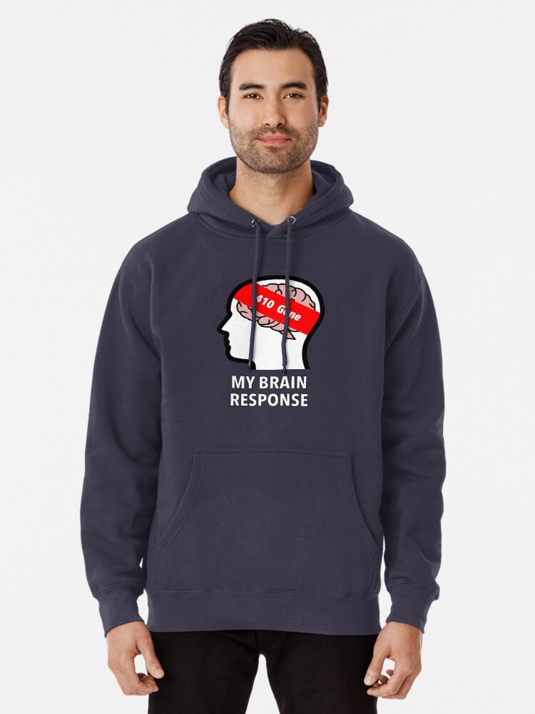 My Brain Response: 410 Gone Pullover Hoodie product image