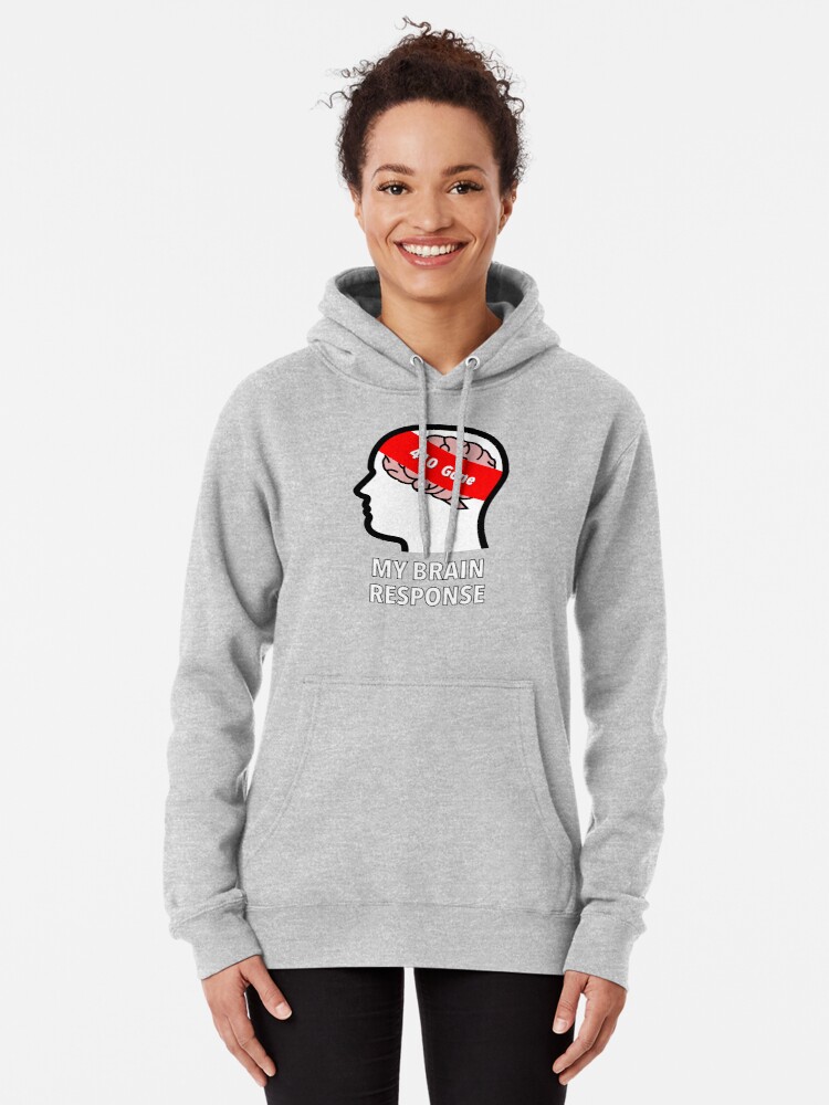 My Brain Response: 410 Gone Pullover Hoodie product image