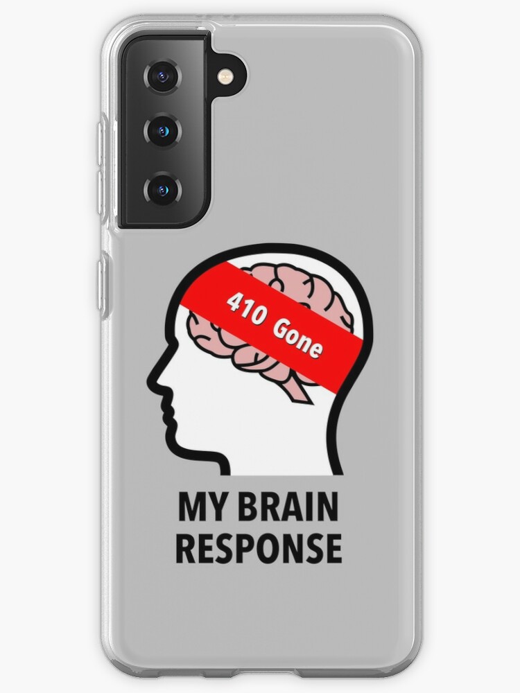 My Brain Response: 410 Gone Samsung Galaxy Soft Case product image