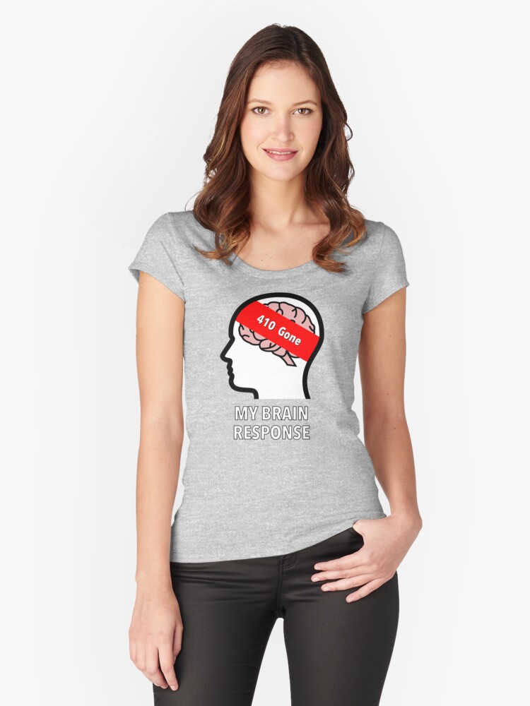 My Brain Response: 410 Gone Fitted Scoop T-Shirt product image