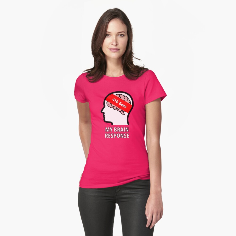 My Brain Response: 410 Gone Fitted T-Shirt product image