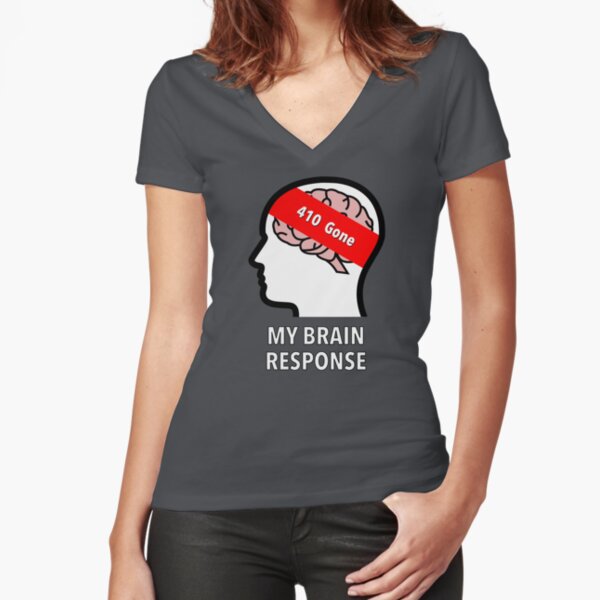 My Brain Response: 410 Gone Fitted V-Neck T-Shirt product image