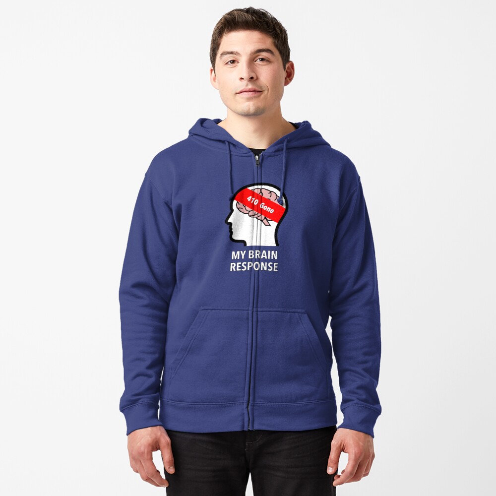 My Brain Response: 410 Gone Zipped Hoodie product image