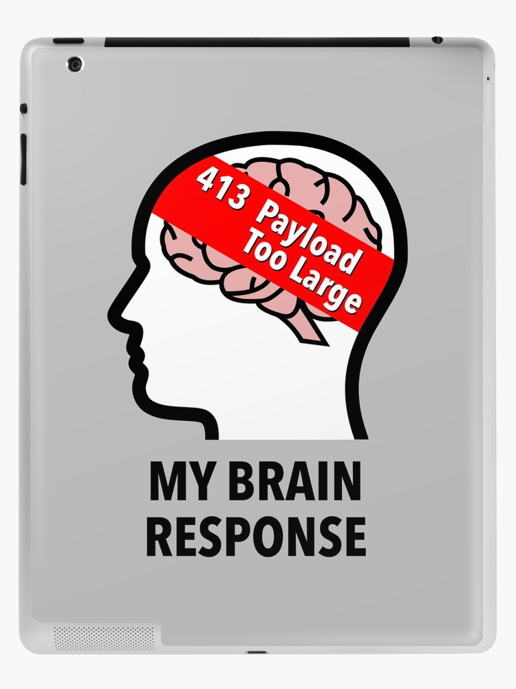 My Brain Response: 413 Payload Too Large iPad Snap Case product image