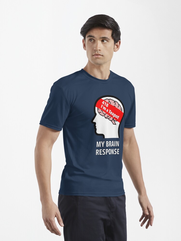 My Brain Response: 418 I am a Teapot Active T-Shirt product image