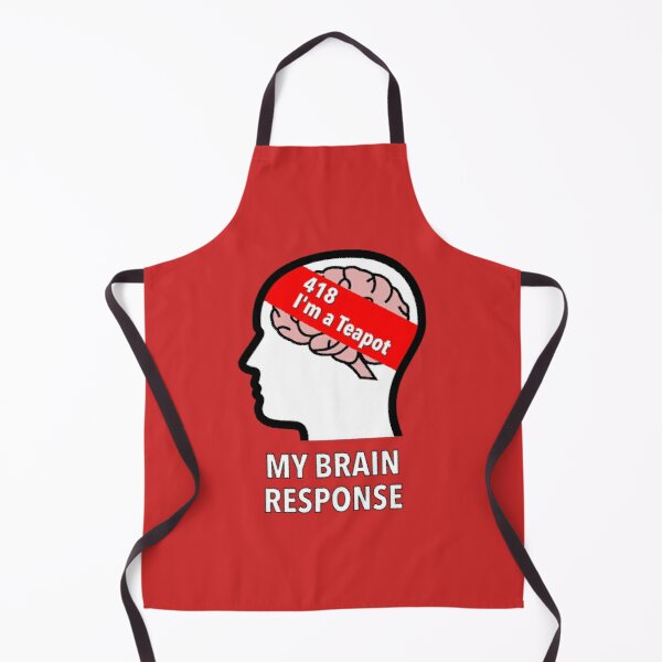 My Brain Response: 418 I am a Teapot Apron product image