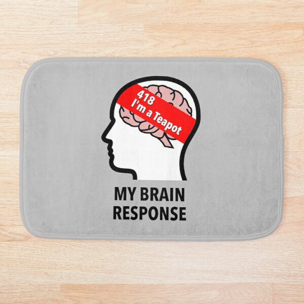 My Brain Response: 418 I am a Teapot Bath Mat product image
