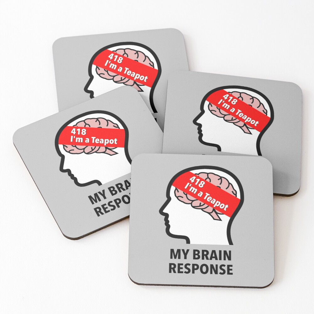 My Brain Response: 418 I am a Teapot Coasters (Set of 4)
