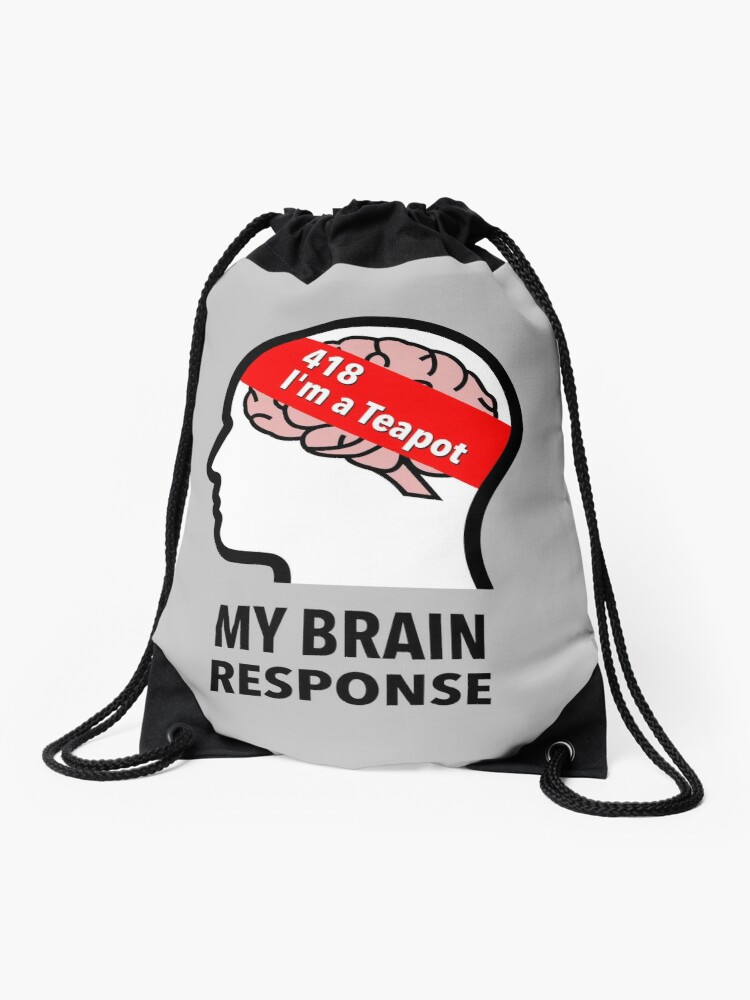 My Brain Response: 418 I am a Teapot Drawstring Bag product image