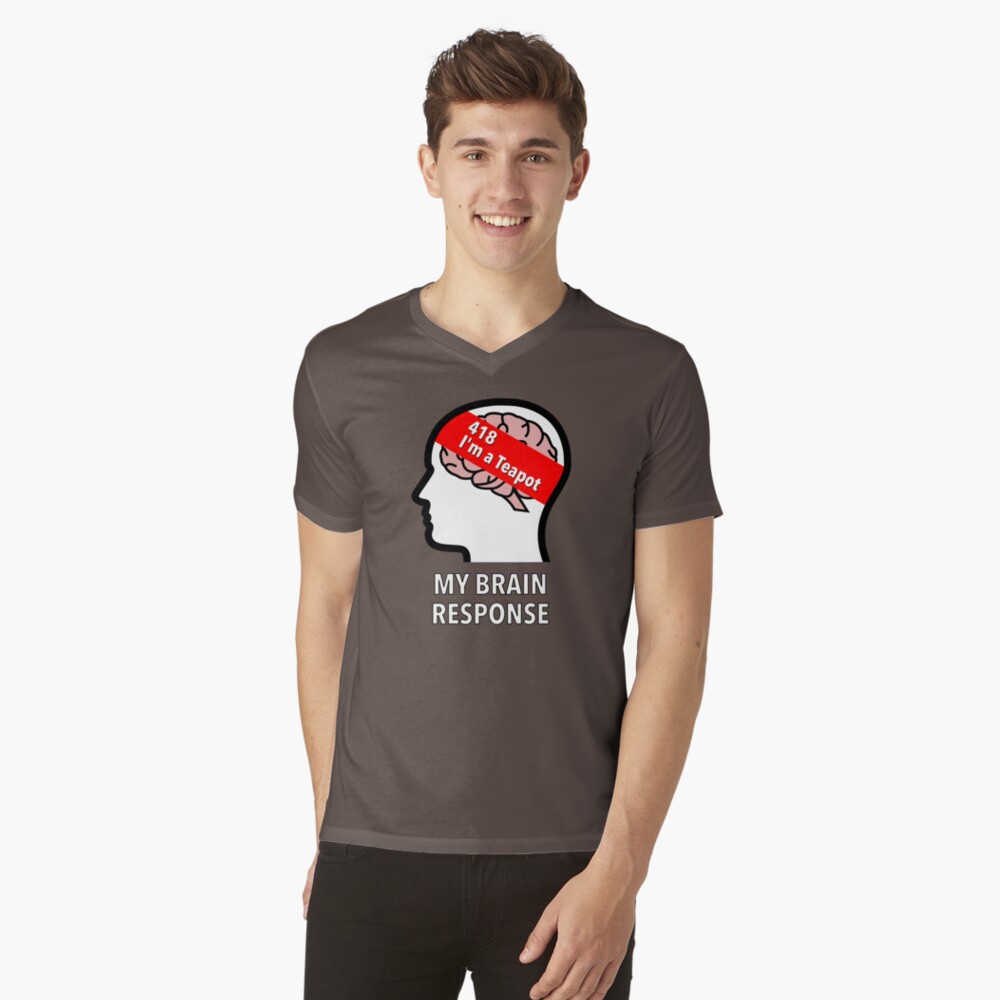 My Brain Response: 418 I am a Teapot V-Neck T-Shirt product image