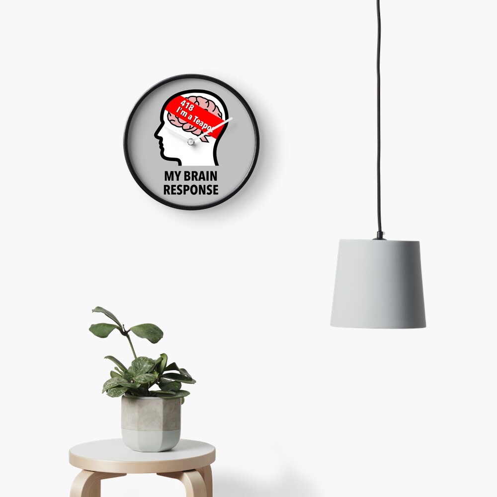 My Brain Response: 418 I am a Teapot Wall Clock product image