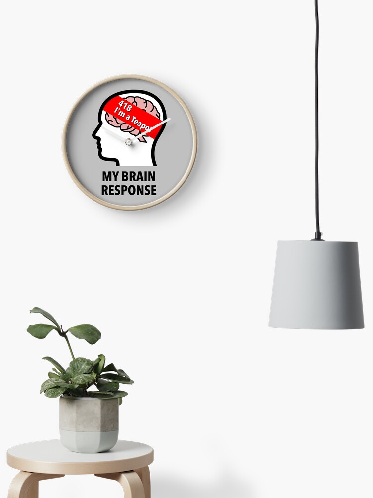 My Brain Response: 418 I am a Teapot Wall Clock product image