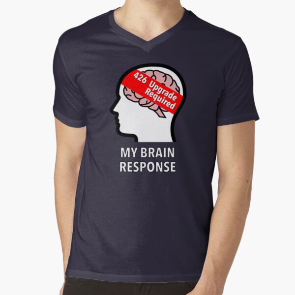 My Brain Response: 426 Upgrade Required V-Neck T-Shirt product image