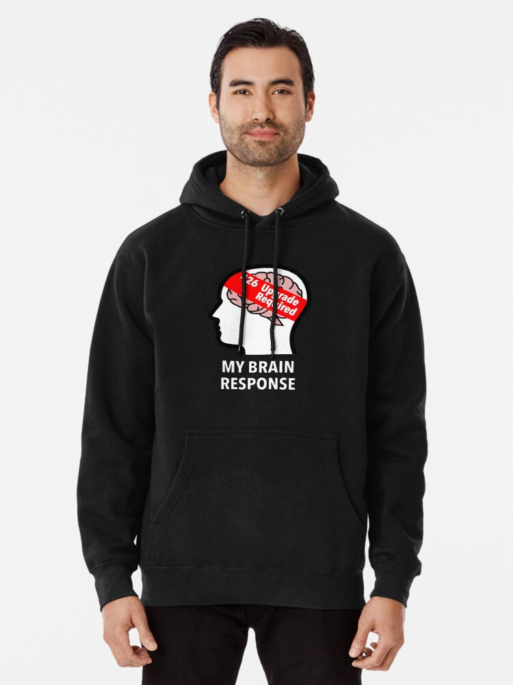 My Brain Response: 426 Upgrade Required Pullover Hoodie product image