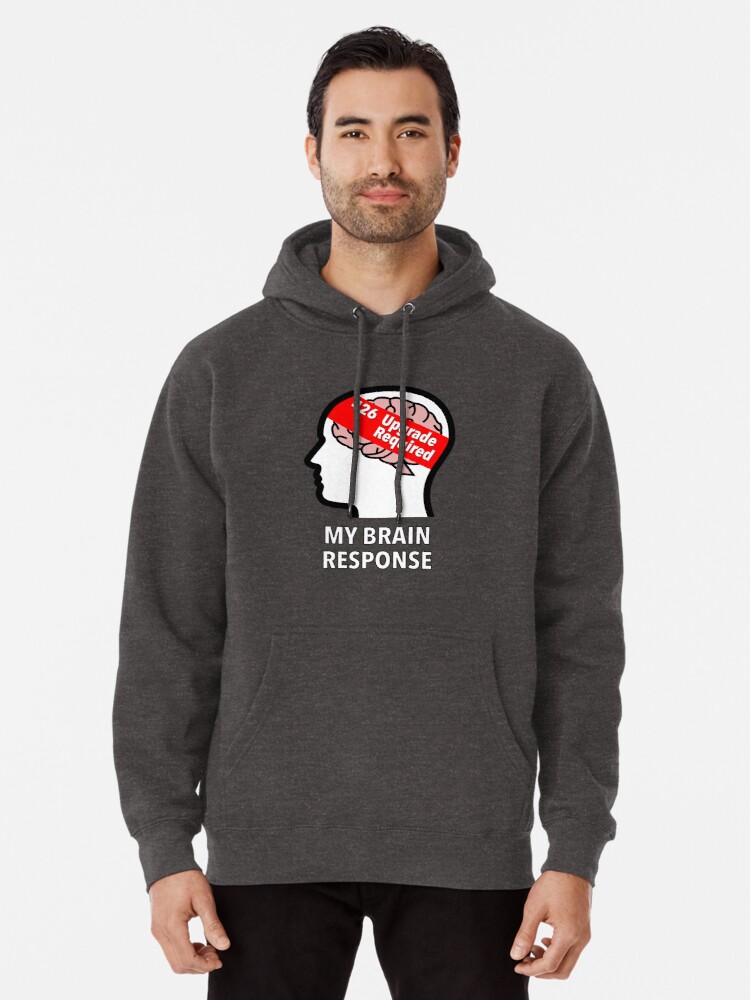 My Brain Response: 426 Upgrade Required Pullover Hoodie product image