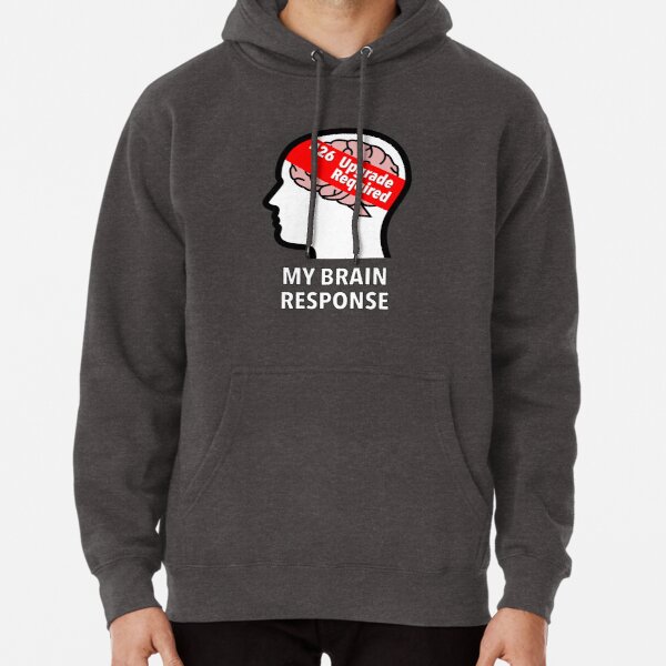 My Brain Response: 426 Upgrade Required Pullover Hoodie product image