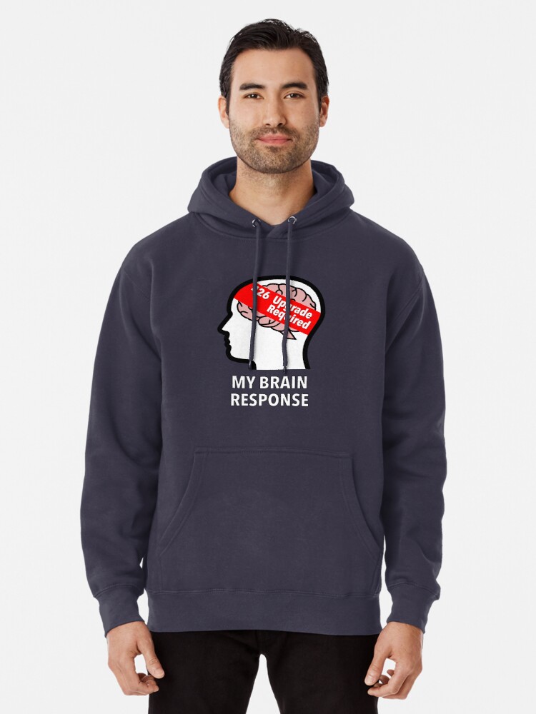 My Brain Response: 426 Upgrade Required Pullover Hoodie product image