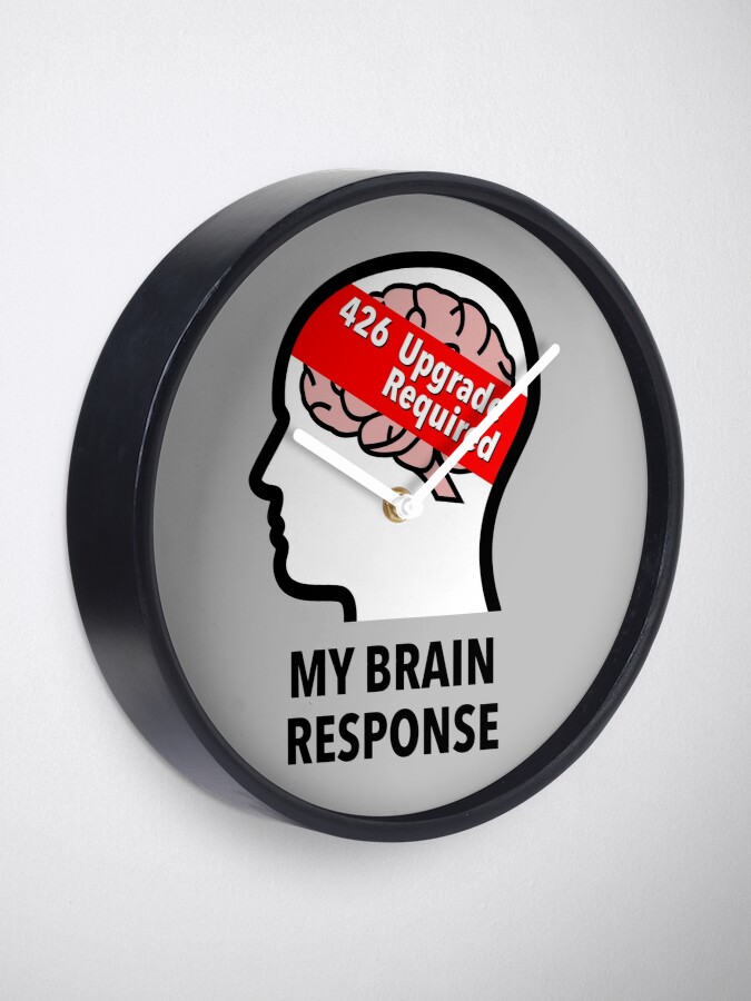 My Brain Response: 426 Upgrade Required Wall Clock product image