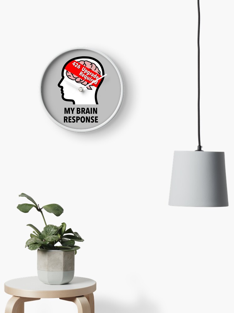 My Brain Response: 426 Upgrade Required Wall Clock product image