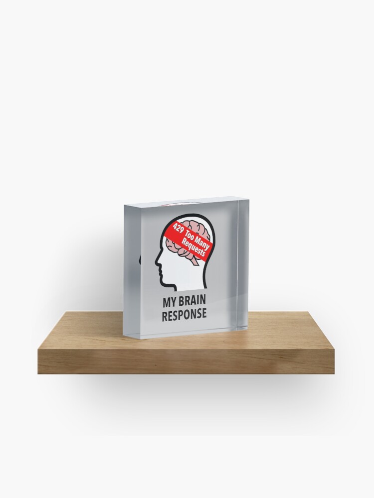 My Brain Response: 429 Too Many Requests Acrylic Block product image