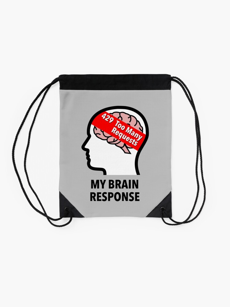 My Brain Response: 429 Too Many Requests Drawstring Bag product image