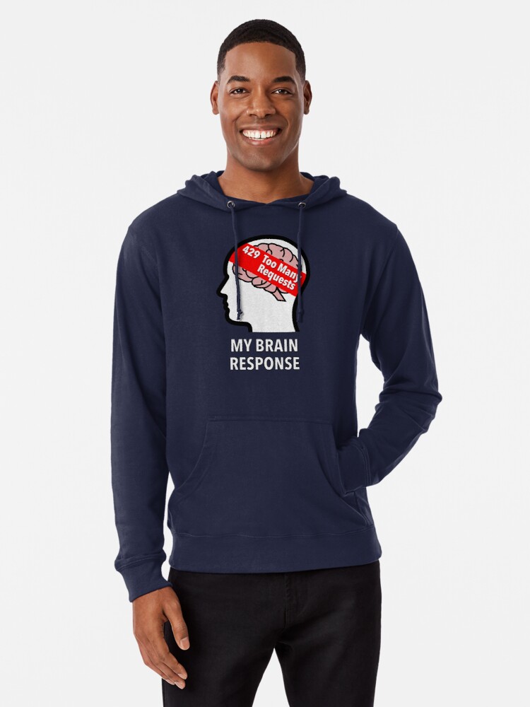 My Brain Response: 429 Too Many Requests Lightweight Hoodie product image