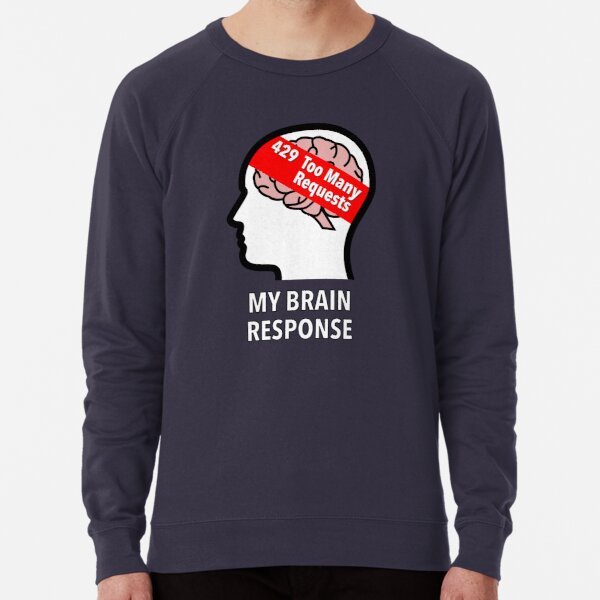 My Brain Response: 429 Too Many Requests Lightweight Sweatshirt product image