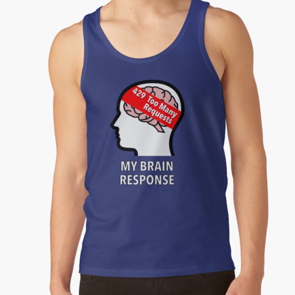 My Brain Response: 429 Too Many Requests Classic Tank Top product image