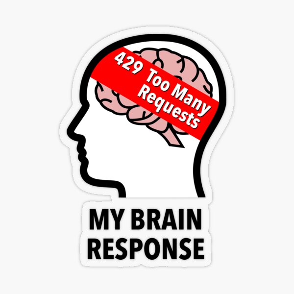 My Brain Response: 429 Too Many Requests Sticker product image