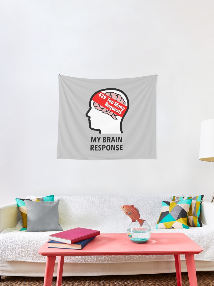 My Brain Response: 429 Too Many Requests Wall Tapestry product image