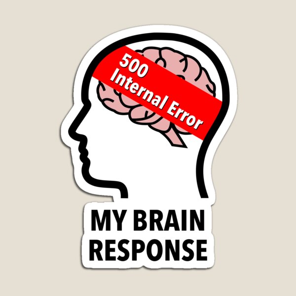 My Brain Response: 500 Internal Error Die Cut Magnet product image