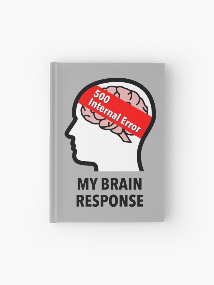 My Brain Response: 500 Internal Error Hardcover Journal product image