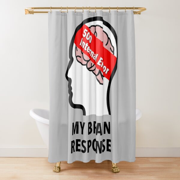 My Brain Response: 500 Internal Error Shower Curtain product image