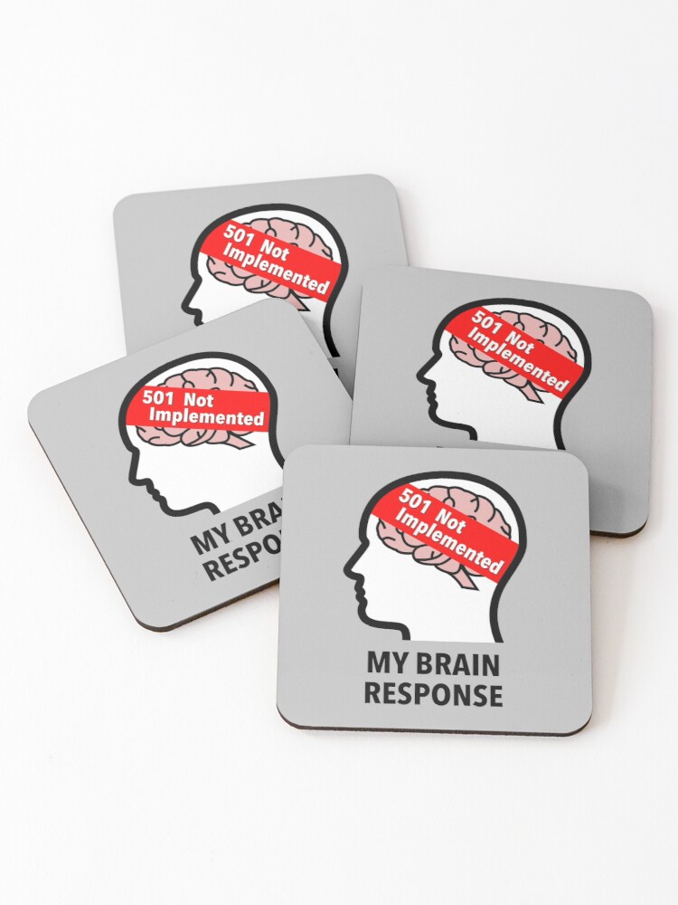 My Brain Response: 501 Not Implemented Coasters (Set of 4) product image