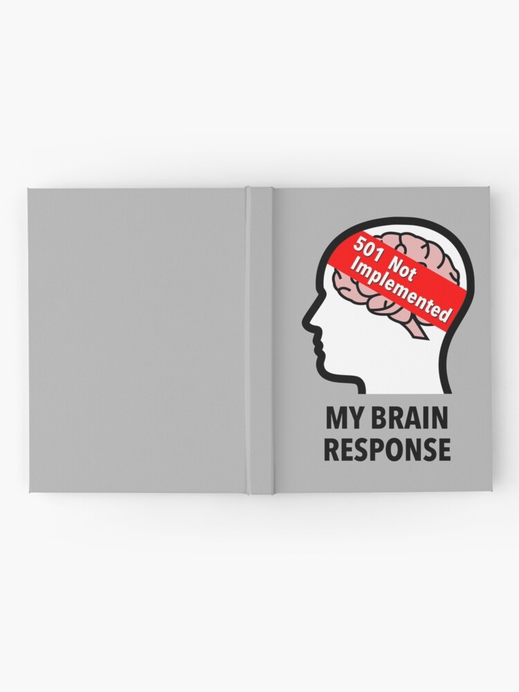 My Brain Response: 501 Not Implemented Hardcover Journal product image