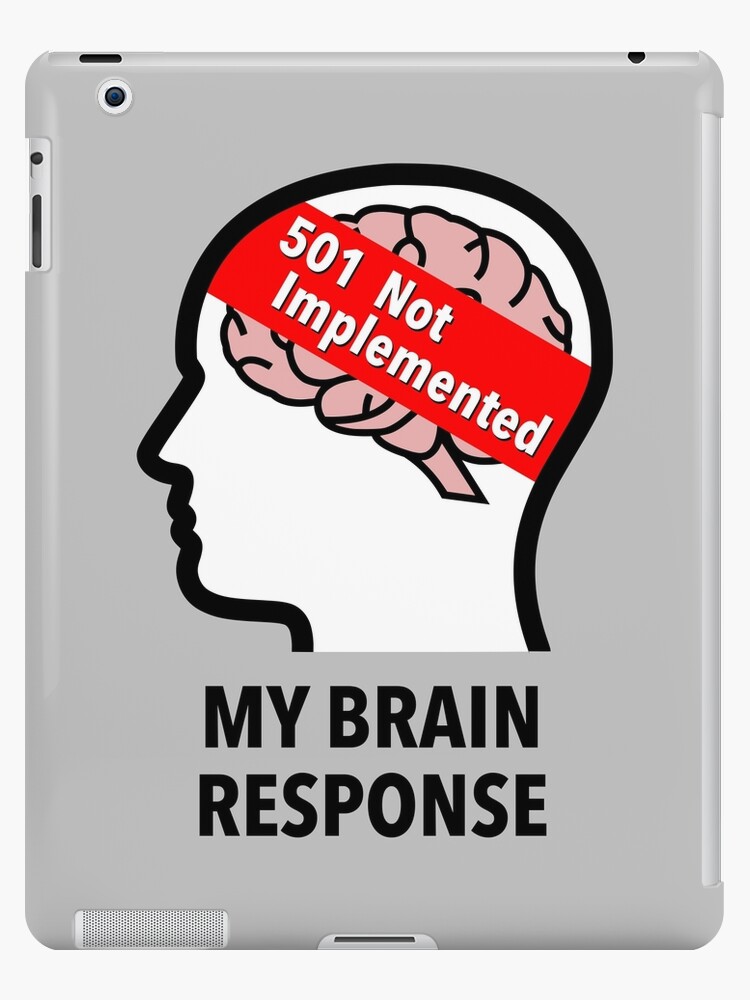 My Brain Response: 501 Not Implemented iPad Snap Case product image