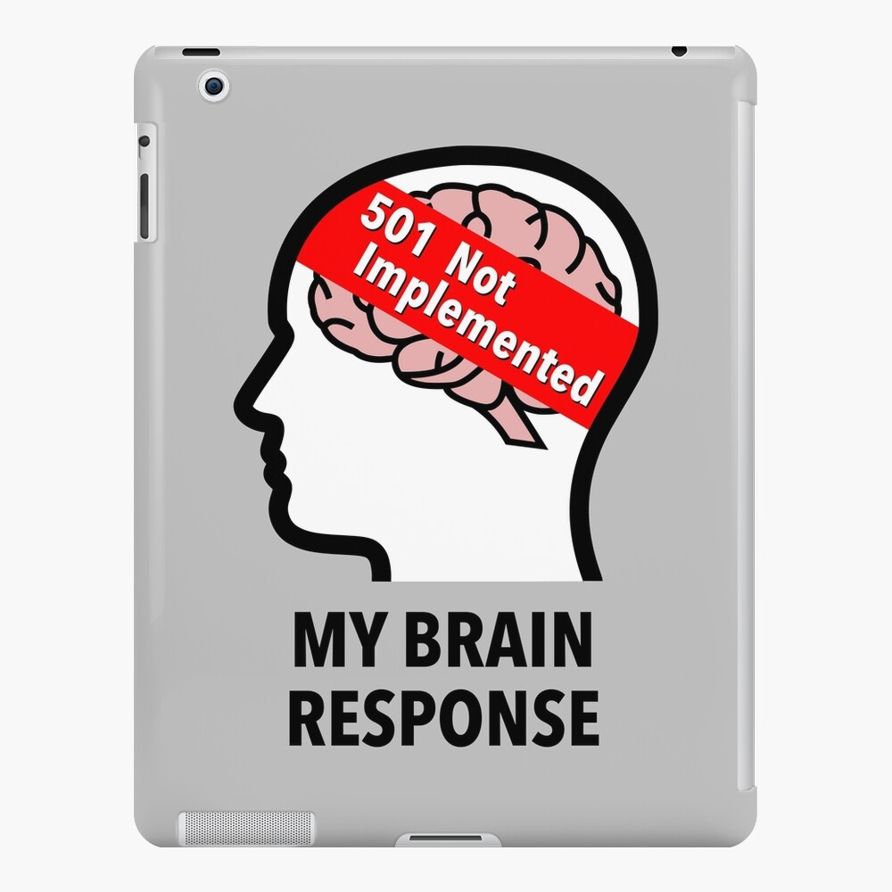 My Brain Response: 501 Not Implemented iPad Snap Case