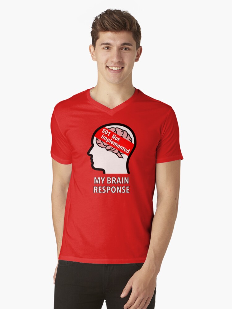 My Brain Response: 501 Not Implemented V-Neck T-Shirt product image
