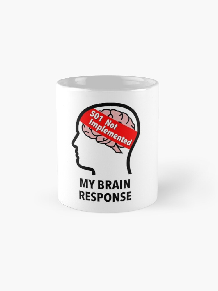 My Brain Response: 501 Not Implemented Tall Mug product image