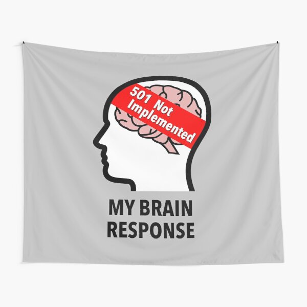 My Brain Response: 501 Not Implemented Wall Tapestry product image