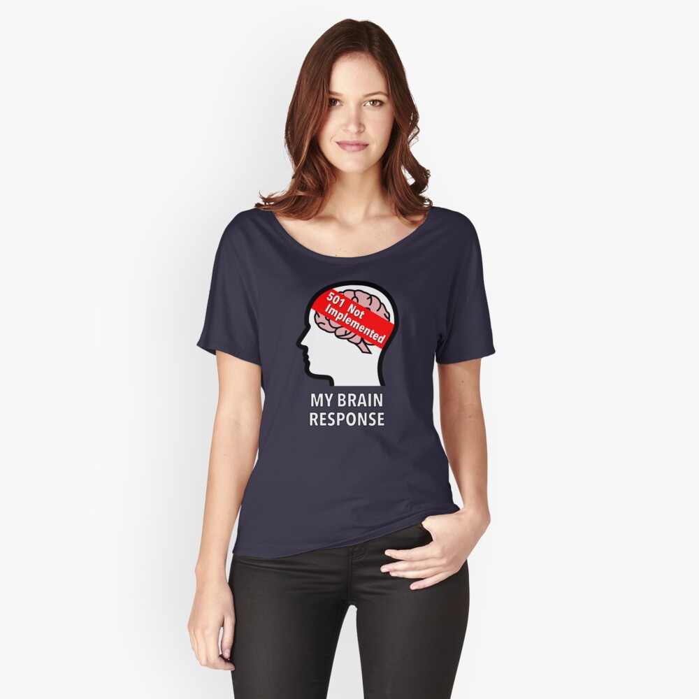 My Brain Response: 501 Not Implemented Relaxed Fit T-Shirt product image