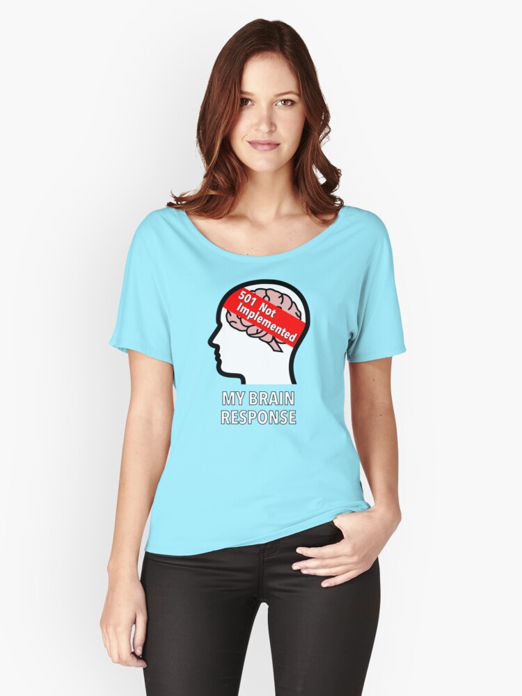My Brain Response: 501 Not Implemented Relaxed Fit T-Shirt product image
