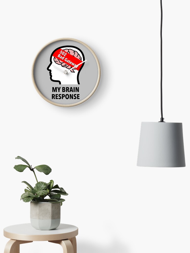 My Brain Response: 502 Bad Gateway Wall Clock product image