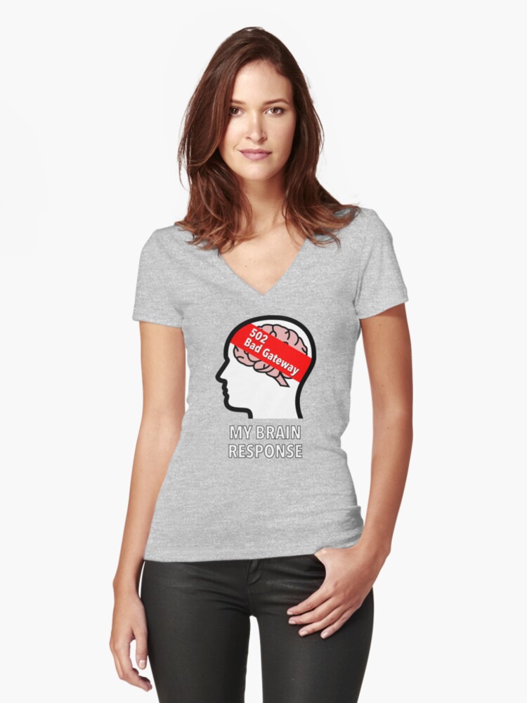 My Brain Response: 502 Bad Gateway Fitted V-Neck T-Shirt product image