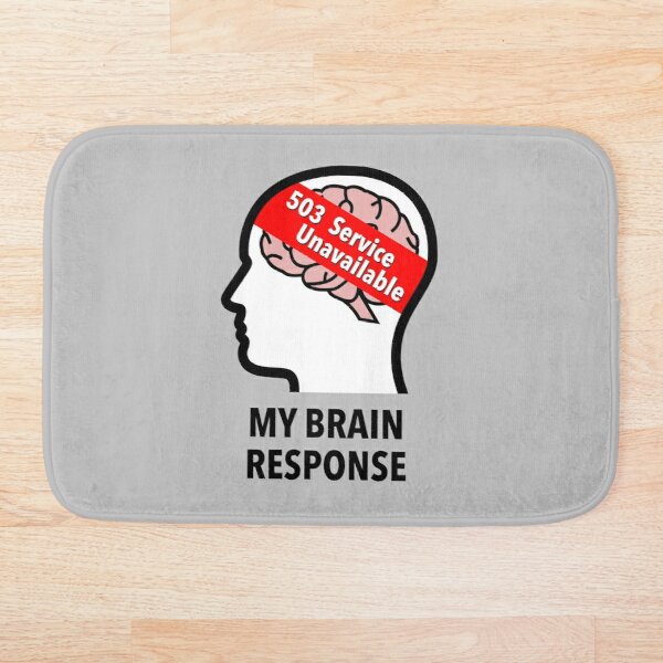 My Brain Response: 503 Service Unavailable Bath Mat product image