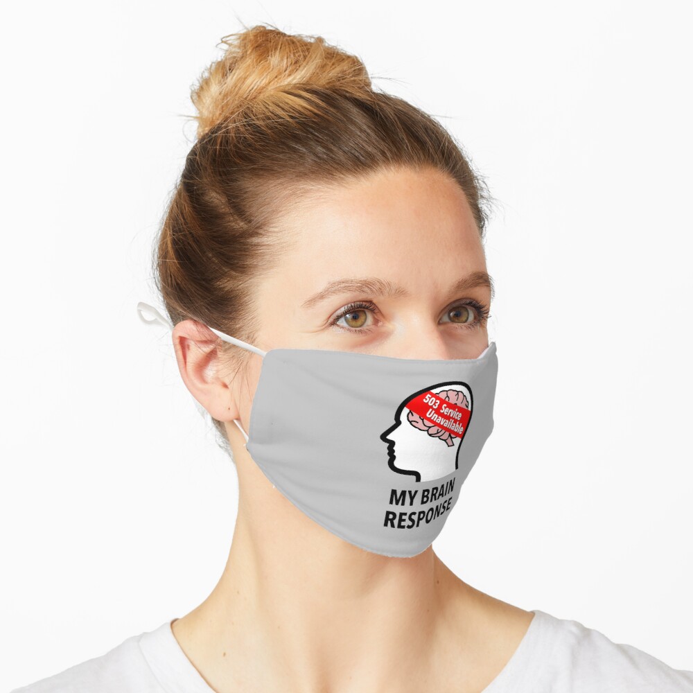 My Brain Response: 503 Service Unavailable Flat 2-layer Mask