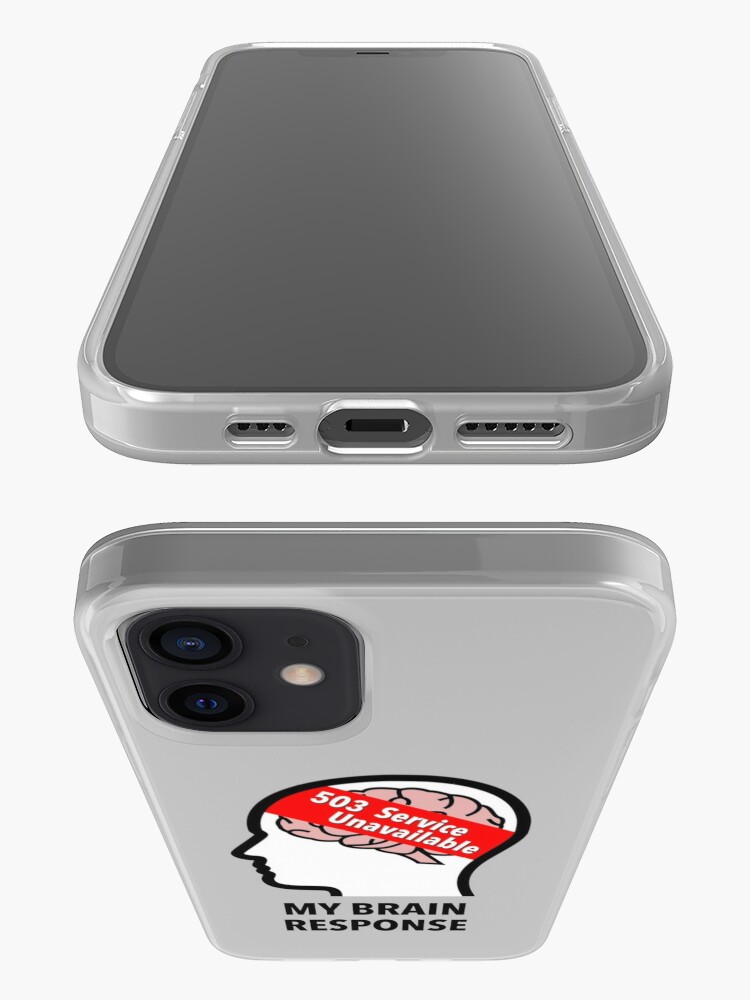 My Brain Response: 503 Service Unavailable iPhone Soft Case product image