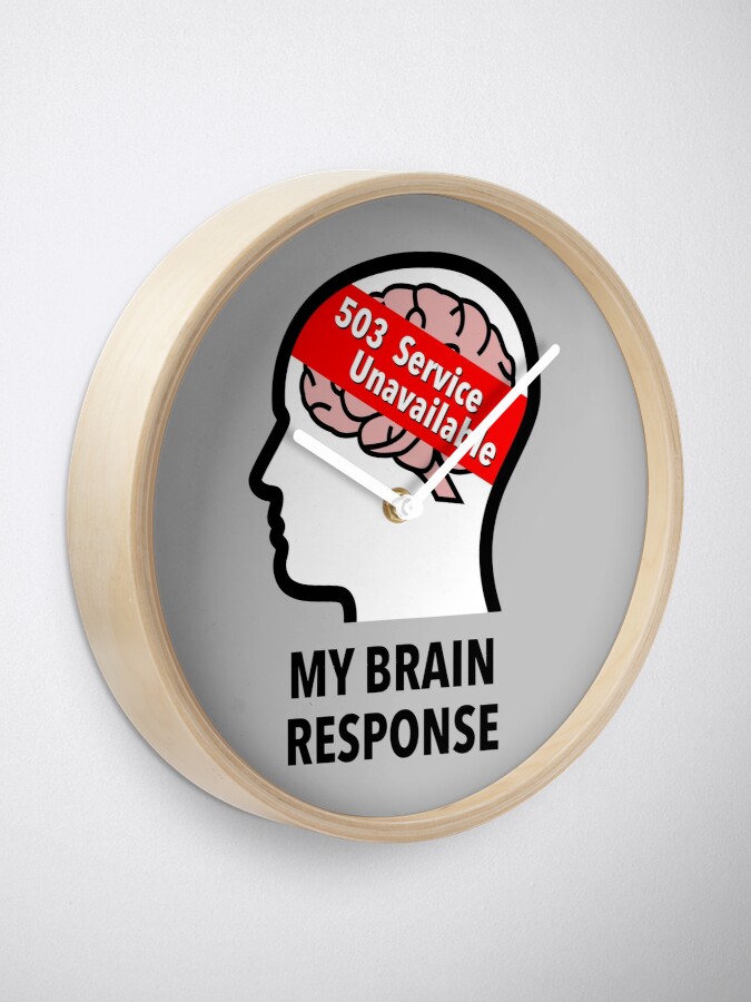 My Brain Response: 503 Service Unavailable Wall Clock product image