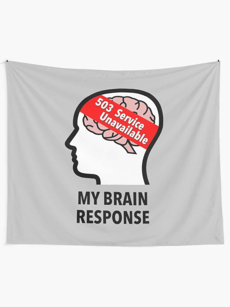 My Brain Response: 503 Service Unavailable Wall Tapestry product image